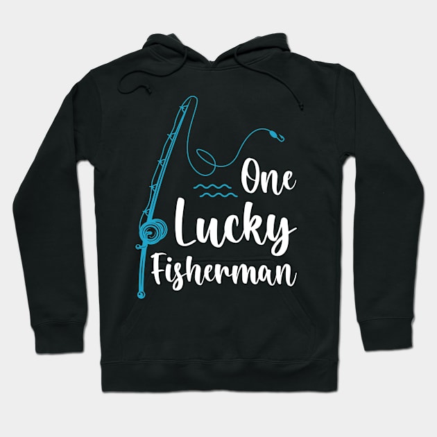 One Lucky Fisherman Fishing Life Gift For Men Hoodie by FortuneFrenzy